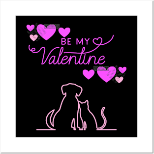 Be My Valentine Dog and Cat, Romance, Romantic Valentines Posters and Art